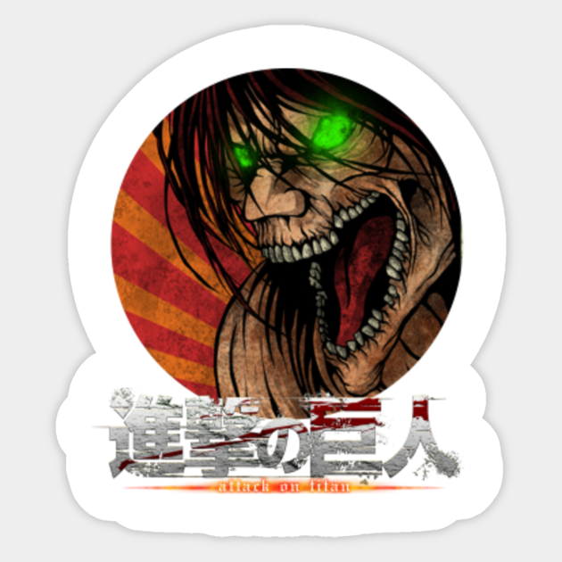 eren titan attack on titan Shingeki No Kyojin Sticker TeePublic
